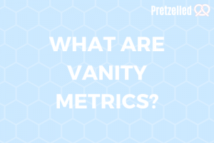 Vanity Metrics